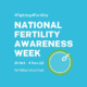 Fertility Awareness Week